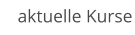 aktuelle Kurse